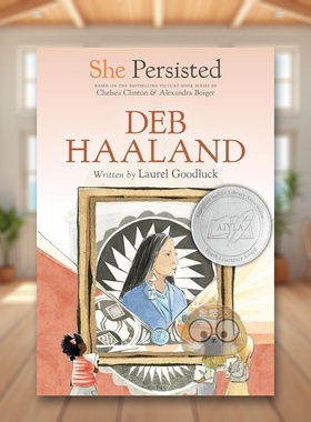 【预售】坚持不懈的她德布·哈兰英文儿童章节书进口原版书9岁-12岁精装She Persisted: Deb HaalandLaurel Goodluck Philomel B书