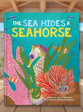 【预售】大海深藏着海马英文儿童绘本动物生态环保进口原版书精装Sea Hides A SeahorseBEHRMAN  SARA T.Collective Book Studio书