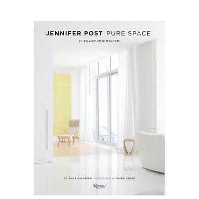 【现货】 Jennifer Post Pure Space，詹尼佛的空间-极简中的奢华 英文原版图书籍进口正版 Anna Kasabian ，Paige Rense 空间与装