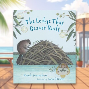 【预售】【动物栖息地】海狸建造的小屋英文儿童绘本动物生态环保进口原版外版书精装3-6周岁【Animal Habitats】The Lodge That书