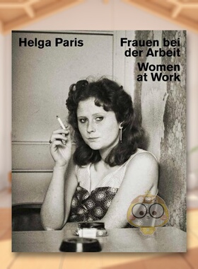 【现货】海尔加巴黎工作中的女性Helga Paris英文摄影师专辑Helga Paris精装Weiss Publications进口原版书8147书籍图书外版正版