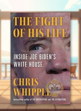 【预售】一生的奋斗：约瑟夫·拜登的白宫内幕英文文学传记进口原版外版书平装14岁以上The Fight of His Life: Inside Joe Bide书