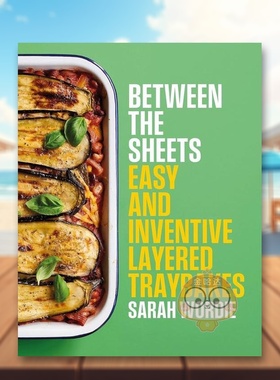 【预售】床单之间简单而富有创意的分层托盘烘烤英文餐饮Between the Sheets  Easy and inventive layered tr精装进口原版书Sar书