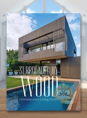 【预售】木质建筑  现代生活风格Surrounded by Wood英文建筑设计风格与材料构造Agata Toromanoff精装BRAUN进口原版书37682书籍图