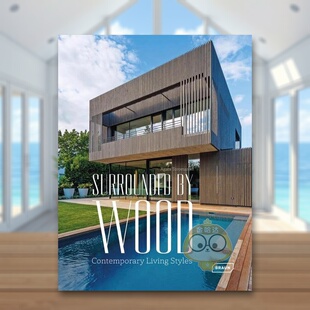 【预售】木质建筑 现代生活风格Surrounded by Wood英文建筑设计风格与材料构造Agata Toromanoff精装BRAUN进口原版书37682书籍图