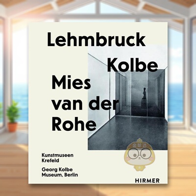 【预售】密斯凡德罗人工生态Lehmbruck – Kolbe – Mies van der Rohe英文建筑设计建筑师工作室Sylvia Martin精装Hirmer Publis