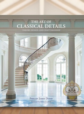 【预售】古典细节的艺术：理论、设计与工艺 The Art of Classical Details 原版英文建筑设计进口书籍图书外版正版