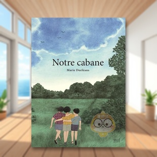 【现货】我们的小屋【Marie Dorléans】Notre cabane法文儿童绘本Marie Dorléans精装Seuil Jeunesse进口原版书9791023513073书