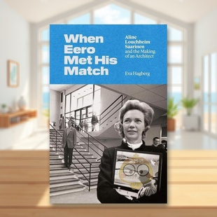 对手：艾琳·卢奇姆·沙里宁和建筑师 诞生英文建筑设计建筑师工作室进口原版 His 预售 Mat Met 当埃罗遇到他 Eero 图书When