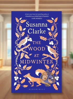 【现货】仲冬之木苏珊娜克拉克英文文学小说The Wood at Midwinter 进口原版书Susanna Clarke精装Bloomsbury书籍图书外版正版