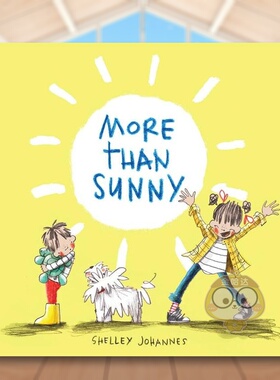 【现货】比阳光灿烂More Than Sunny英文儿童绘本自我认知情绪管理6-9岁精装Shelley Johannes进口原版书Abrams419741814书籍图书