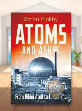 【预售】原子与灰烬从比基尼环礁到福岛Atoms and Ashes英文社会科学Serhii Plokhy简装Penguin Books进口原版书141997179书籍图书