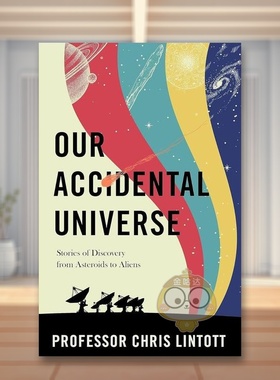 【预售】我们的意外宇宙Our Accidental Universe英文社会科学Lintott精装Transworld进口原版书9183书籍图书外版正版