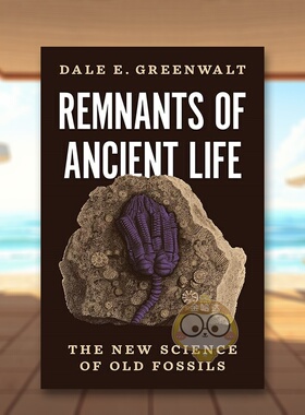 【预售】古生物遗迹：新兴的遗迹化石学科 Remnants of Ancient Life: The New Science of Old Fossils 原版英文社会科学进口书籍