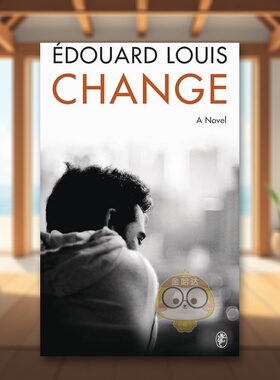 【预售】改变英文文学小说进口原版外版书精装14岁以上Change Edouard Louis Harvill Secker书籍图书正版
