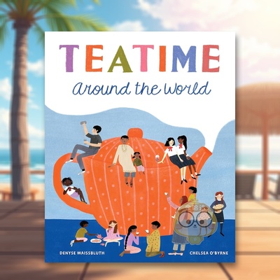 【现货】【品味世界】环球茶品巡礼 【Taste the World】Teatime Around the World 原版英文儿童绘本进口书籍图书外版正版