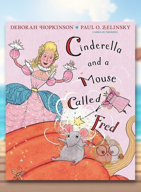 【预售】灰姑娘和一只叫弗雷德的老鼠英文儿童绘本虚构类进口原版书精装Cinderella and a Mouse Called Fred Deborah Hopkinson书