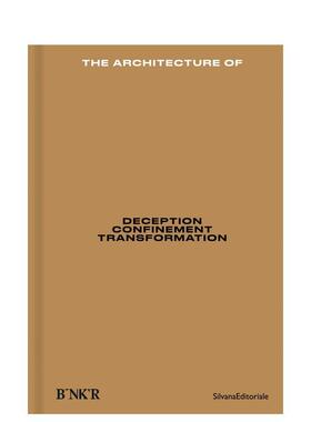 【预售】建筑：欺骗/禁锢/转变 The Architecture of : Deception / Confinement / Transformation 原版英文建筑设计进口书籍图书