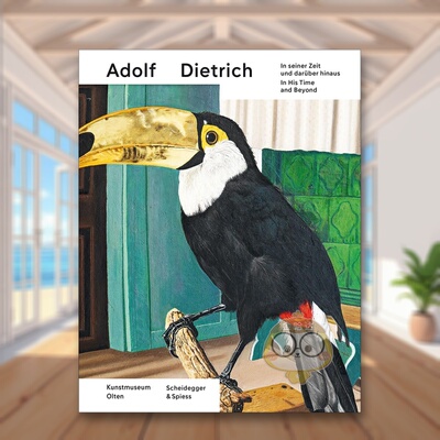 【预售】阿道夫?迪特里希：其时代及后世影响 Adolf Dietrich in His Time and Beyond 原版英文艺术画册画集进口书籍图书外版正版