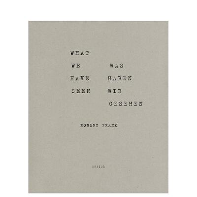 【现货】罗伯特·弗兰克：我们所见 Robert Frank: What we have seen英文摄影原版图书进口书籍Robert Frank