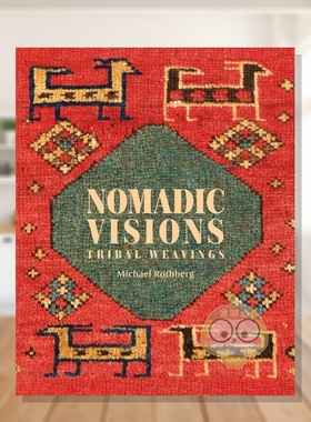 【预售】游牧视野：波斯和高加索部落编织 Nomadic Visions: Tribal Weavings from Persia and the Caucasus 原版英文时尚进口书