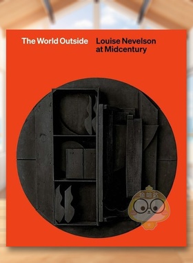 【预售】外面的世界世纪中期的路易丝内维尔森The World Outside英文艺术家艺术工作室Shirley Reece-HughesYale University Pres