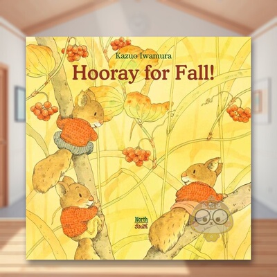 【预售】【日本绘本大师岩村和朗】秋天万岁！英文儿童绘本插画师进口原版外版书精装3-6周岁Hooray for Fall!Kazuo IwamuraNorth