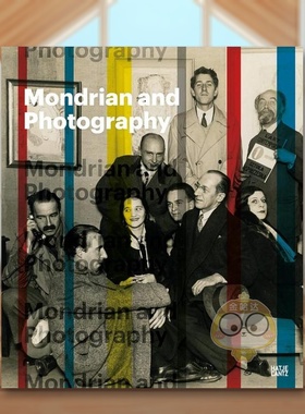 【现货】蒙德里安及*影：生平影像记录英文*影集肖像进口原版书精装Mondrian and Photography : A Life in Pictures Wietse Copp