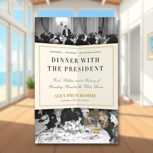 the Foo书 政治和在白宫掰面包 书简装 14岁以上Dinner 外版 与总统共进晚餐：食物 历史英文餐饮进口原版 President with 预售
