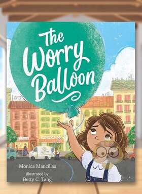【预售】忧虑气球英文儿童绘本自我认知情绪管理进口原版外版书精装3-6周岁The Worry BalloonMónica MancillasRoaring Brook书籍