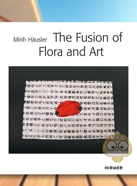 【预售】花的艺术 Minh Hausler：the Fusion of Flora and Art 原版英文艺术画册画集进口书籍图书外版正版