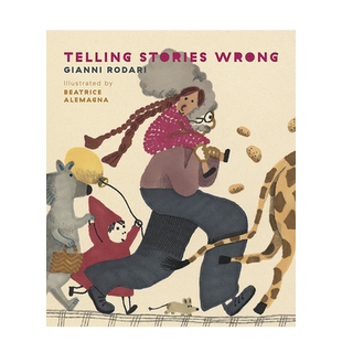 【现货】错误的童话 Telling Stories Wrong 英文原版儿童绘本故事图画书3-6岁 Beatrice Alemagna插画 纽约时报十佳绘本进口童书