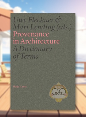 【预售】建筑渊源术语辞典 Provenance In Architecture A Dictionary Of Terms 原版英文艺术画册画集进口书籍图书外版正版