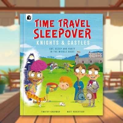 【现货】穿越时空旅行骑士与城堡Time Travel Sleepover Knights & Castles英文儿童绘本交通工具城市人文3-6岁精装Timothy Knapm
