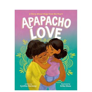the 爱 Apapacho 故事 from Heart Hugs 拥抱：一个关于暖心拥抱 About Story 英文儿童绘本进口书籍图书外 原版 Love 预售