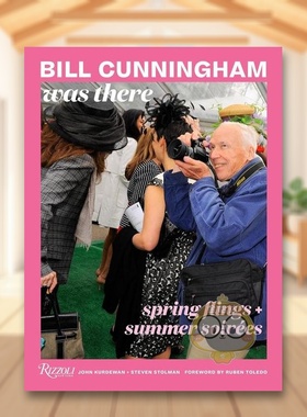 【现货】比尔坎宁汉春日狂欢+夏日晚宴Bill Cunningham Was There英文摄影师专辑John Kurdewan精装Rizzoli进口原版书8478700书籍