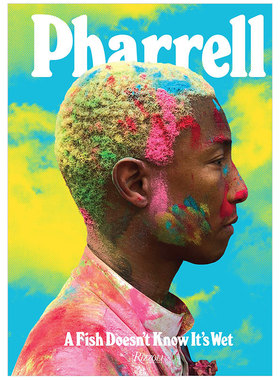 【现货】Pharrell: A Fish Doesn’t Know It‘s Wet 法瑞尔与艺术书籍进口原版