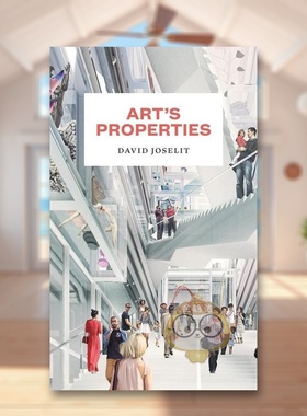 【现货】艺术的财产Art’s Properties英文艺术总论历史理论评论David JoselitPrinceton University Press精装进口原版书691书籍