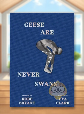 【现货】鹅非天鹅Geese Are Never Swans英文心灵励志Eva Clark Kobe Bryant精装Granity Studios进口原版书057书籍图书外版正版