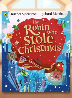 【预售】偷走圣诞节的罗宾英文儿童绘本虚构类进口原版外版书平装3-6周岁The Robin Who Stole ChristmasRachel MorrisroePuffin书
