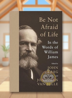 【预售】直面生活：威廉·詹姆斯语录集 Be Not Afraid of Life: In the Words of William James 原版英文心灵励志进口书籍图书外