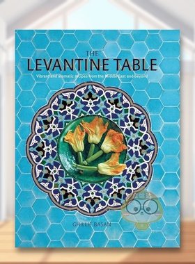 【现货】黎凡特餐桌The Levantine Table英文餐饮Ghillie Basan精装Ryland Peters&Small进口原版书788794398书籍图书外版正版