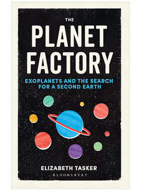 【现货】The Planet Factory: Exoplanets and the Search for a Second Earth，星球工厂:系外行星与寻找第二个地球英文社会科学