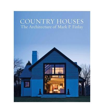 【预售】乡间宅邸：马克·P·芬利的建筑艺术 Country Houses:The Architecture of Mark P. Finlay 原版英文建筑设计进口书籍图书
