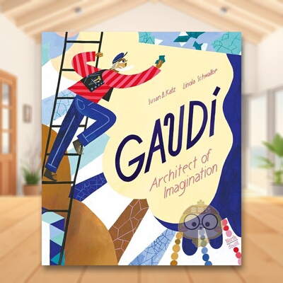 【现货】高迪-充满想象的建筑师Gaudi - Architect of Imagination英文儿童绘本人物传记3-6岁精装Susan B. Katz  Linda Schwalbe