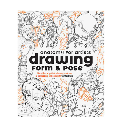 【现货】艺术家解剖学:绘画形式和姿势 Anatomy for Artists:Drawing Form&Pose 英文原版绘画技巧书籍 tomfoxdraws人物透视绘制