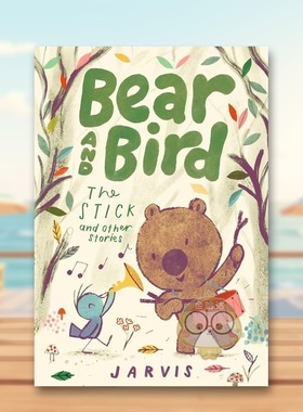 【现货】【英国插画师Jarvis】小熊和小鸟棍子及其它故事Bear and Bird The Stick and Other Stories英文儿童章节书6-9岁精装Jar