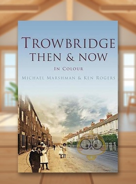 【预售】【欧洲今昔】特罗布里奇 Trowbridge Then & Now 原版英文摄影作品集人文景观进口书籍图书外版正版