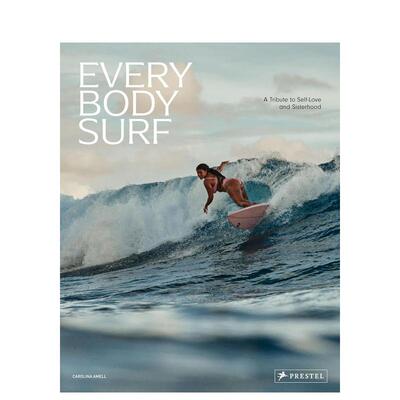 【预售】致敬冲浪Every Body Surf: A Tribute to Self-Love and Sisterhood英文进口原版摄影集图书自然景观Carolina Amell外文