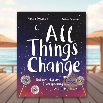 【现货】万物皆变自然之歌All Things Change Nature’s rhythms from sprouting英文儿童绘本动物生态环保3-6岁平装Anna Claybou